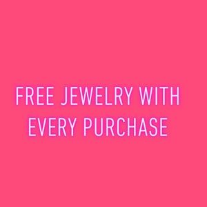 Free jewelry w every purchase